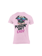 Puggin Aint Easy Dog Lover Pug Tee Shirt